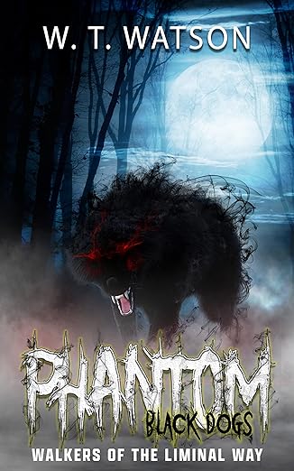Book Cover: Phantom Black Dogs: Walkers of the Liminal Way